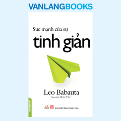 Sức Mạnh Của Sự Tinh Giản - Vanlangbooks