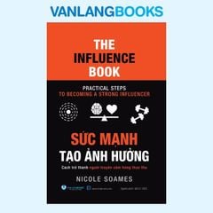 Sức Mạnh Tạo Ảnh Hưởng - Vanlangbooks