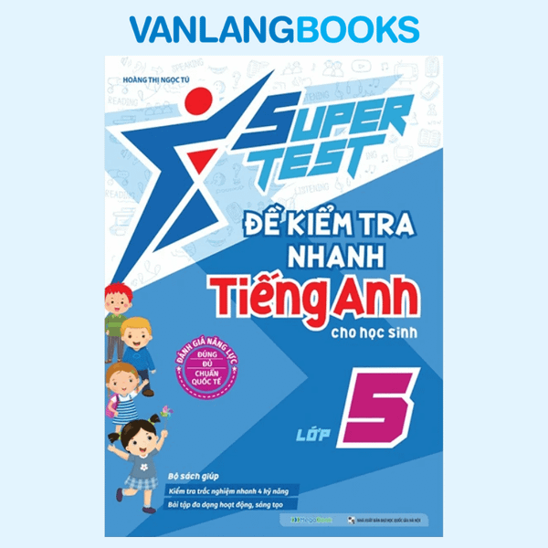 Super Test - Đề Kiểm Tra Nhanh Tiếng Anh Cho Học Sinh Lớp 5