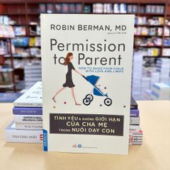 Tình Yêu & Những Giới Hạn Của Cha Mẹ Trong Nuôi Dạy Con - Vanlangbooks