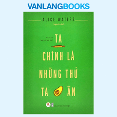 Ta Chính Là Những Thứ Ta Ăn