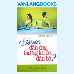 Tại Sao Đàn Ông Thường Lừa Dối Đàn Bà? - Vanlangbooks