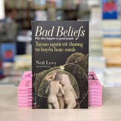 Tại Sao Người Tốt Thường Tự Huyễn Hoặc Mình - Vanlangbooks