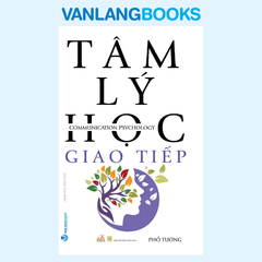 Tâm Lý Học Giao Tiếp - Vanlangbooks