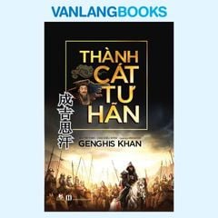Thành Cát Tư Hãn - Vanlangbooks