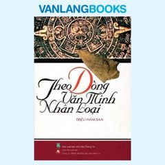 Theo Dòng Văn Minh Nhân Loại - Vanlangbooks