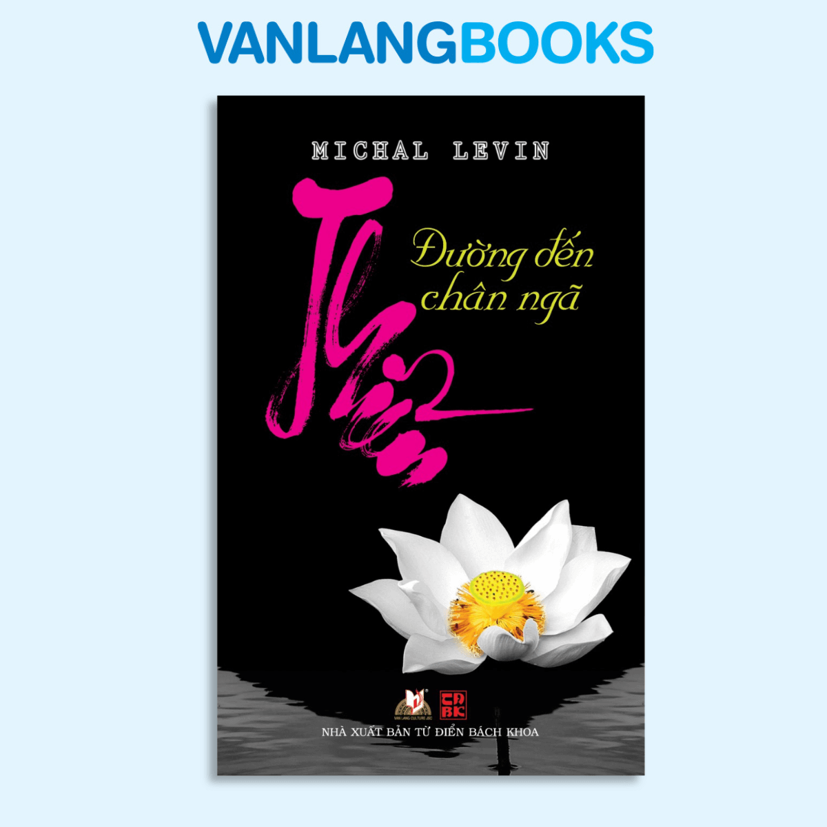 Thiền - Đường đến chân ngã - Vanlangbooks