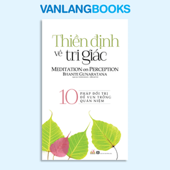 Thiền Định Về Tri Giác - (Tái Bản 2018) - Vanlangbooks