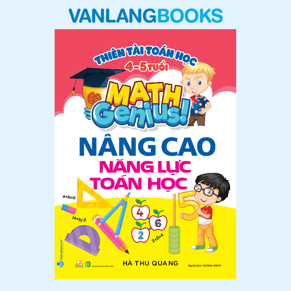 Thiên Tài Toán Học (4 - 5 Tuổi) - Nâng Cao Năng Lực Toán Học - Vanlangbooks