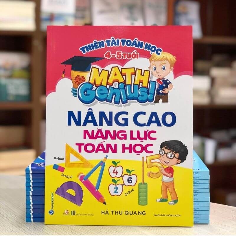 Thiên Tài Toán Học (4 - 5 Tuổi) - Nâng Cao Năng Lực Toán Học - Vanlangbooks