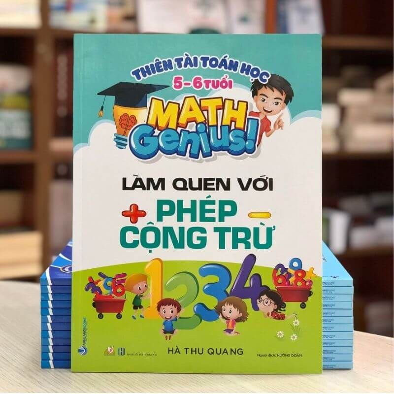 Thiên Tài Toán Học (5 - 6 Tuổi) - Làm Quen Với Phép Cộng Trừ - Vanlangbooks