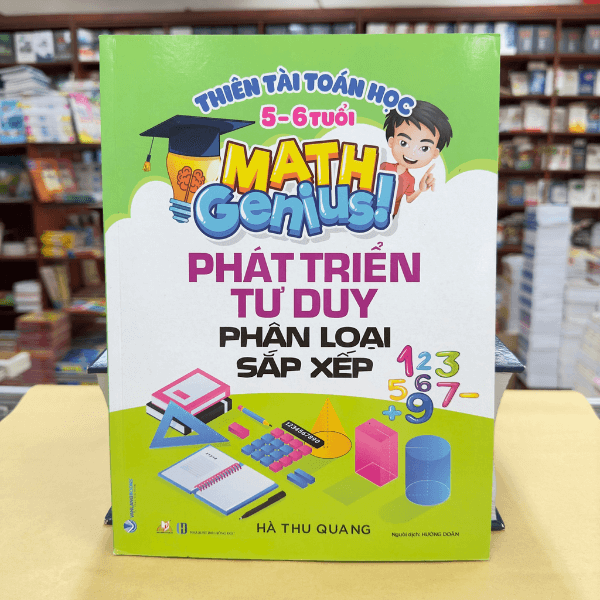 Thiên Tài Toán Học (5 - 6 Tuổi) - Phát Triển Tư Duy Phân Loại Sắp Xếp - Vanlangbooks