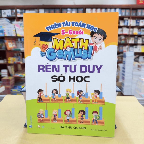 Thiên Tài Toán Học (5 - 6 Tuổi) - Rèn Tư Duy Số Học - Vanlangbooks