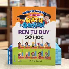 Thiên Tài Toán Học (5 - 6 Tuổi) - Rèn Tư Duy Số Học - Vanlangbooks