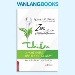 Thiền Và Nghệ Thuật Bảo Dưỡng Xe Máy - Vanlangbooks