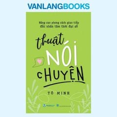 Thuật Nói Chuyện (Tái Bản 2026) - Vanlangbooks