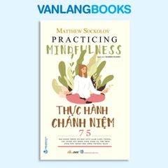 Thực Hành Chánh Niệm - Vanlangbooks