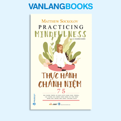 Thực Hành Chánh Niệm - Vanlangbooks