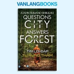 Tìm Lời Đáp Từ Rừng Thẳm - Vanlangbooks