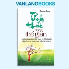 Tỉnh Thức Trong Thế Gian - Vanlangbooks