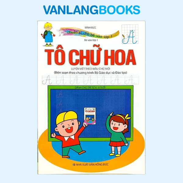 Bé Chuẩn Bị Vào Lớp 1 - Tô Chữ Hoa