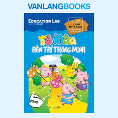 Tô Màu Rèn Luyện Trí Thông Minh Tập 5 - Vanlangbooks