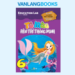 Tô Màu Rèn Luyện Trí Thông Minh Tập 6 - Vanlangbooks
