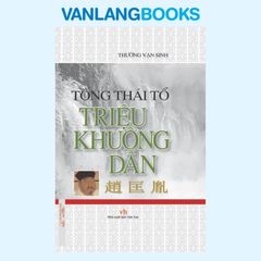 Tống Thái Tổ -Triệu Khuông Dẫn - Vanlangbooks