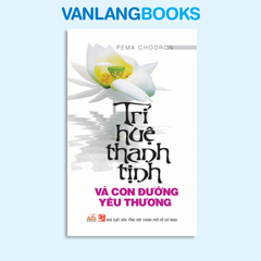 Trí Huệ thanh tịnh và con đường yêu thương - Vanlangbooks