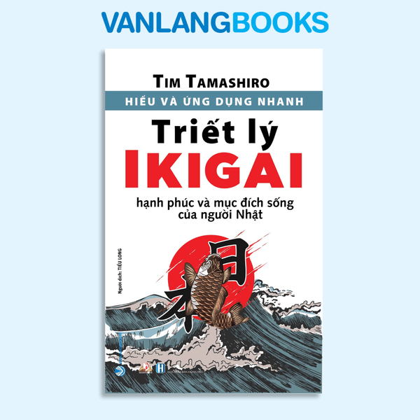 Hiểu và ứng dụng nhanh - Triết lý Ikigai - Vanlangbooks