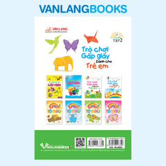 Trò hơi Gấp Giấy Dành Cho Trẻ Em Tập 2 - vanlangbooks