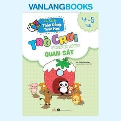 Sách Trò Chơi Rèn Luyện Tư Duy Quan Sát (4 -5 Tuổi) - Vanlangbooks
