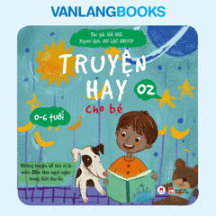 Truyện Hay Cho Bé 0-6 Tuổi - Tập 2 (Tái Bản 2024)
