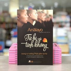 Từ Bi Và Tính Không Trong Tư Tưởng Phật Giáo Sơ Kỳ - Vanlangbooks