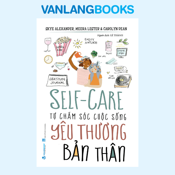 Tự Chăm Sóc Cuộc Sống - Yêu Thương Bản Thân (Tái Bản 2025) Vanlangbooks