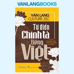 Từ Điển Chính Tả Tiếng Việt (Tái Bản 2026) - Vanlangbooks