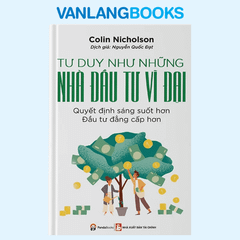 Tư Duy Như Những Nhà Đầu Tư Vĩ Đại