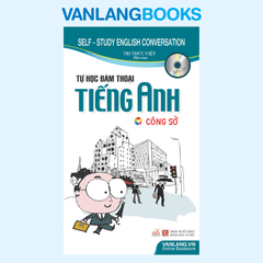 Tự Học Đàm Thoại Tiếng Anh - Công Sở (Kèm CD) - Vanlangbooks