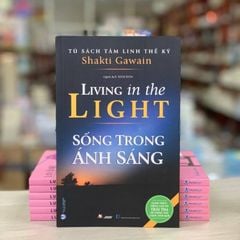 Tủ Sách Tâm Linh Thế Kỷ - Sống Trong Ánh Sáng - Vanlangbooks