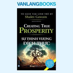 Tủ Sách Tâm Linh Thế Kỷ - Sự Thịnh Vượng Đích Thực - Vanlangbooks