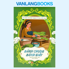 Tủ Sách Tuyện Tranh Cổ Tích VN - Bánh Chưng Bánh Giầy