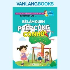 Bé Làm Quen Phép Cộng Có Nhớ - Tư Duy Toán Học Hàn Quốc - Vanlangbooks