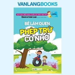 Bé Làm Quen Phép Trừ Có Nhớ -  Tư Duy Toán Học Hàn Quốc - Vanlangbooks