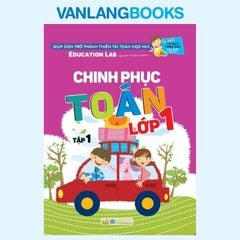 Chinh Phục Toán Lớp 1 - Tập 1 Tư Duy Toán Học Hàn Quốc - Vanlangbooks
