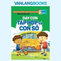 Dạy Con Tập Hợp Và Con Số - Tư Duy Toán Học Hàn Quốc - Vanlangbooks