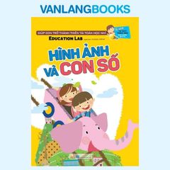 Hình Ảnh Và Con Số - Tủ Sách Tư Duy Toán Học Hàn Quốc - Vanlangbooks