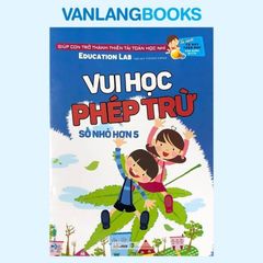 Vui Học Phép Trừ (Số Nhỏ Hơn 5) - Tư Duy Toán Học Hàn Quốc - Vanlangbooks