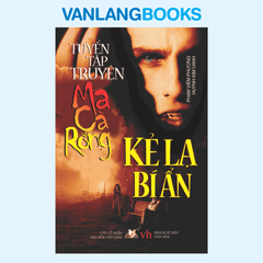 Kẻ Lạ Bí Ẩn (Tuyển Tập Truyện Ma Cà Rồng) - Vanlangbooks