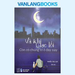 Và Khi Lạc Lối - Còn Có Chúng Tớ Ở Đây Này