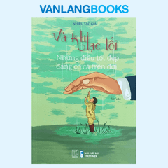 Và Khi Lạc Lối - Những Điều Tốt Đẹp Đang Có Cả Trên Đời